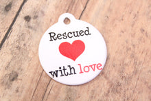 Load image into Gallery viewer, Rescued With Love Pet Tag